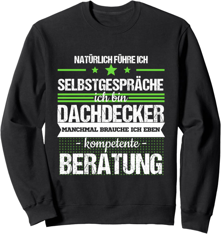 Dachdecker Handwerker Meister Beruf Geschenk Spruch Sweatshirt