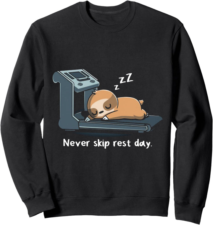Never Skip Rest Day Laufmühlen-Faultier, nie überspringen Sweatshirt