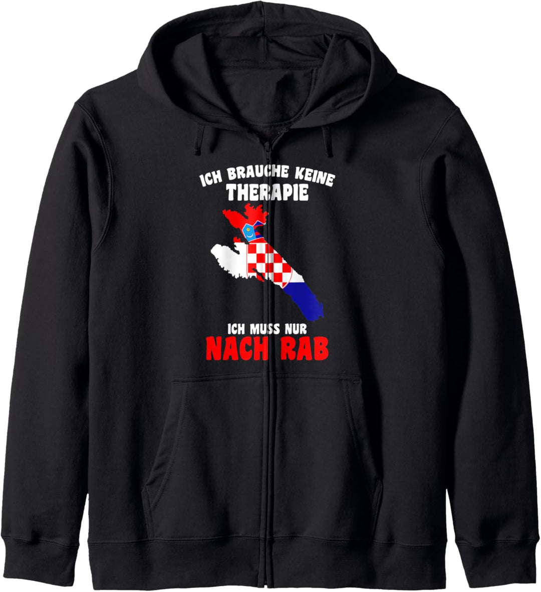 Kroatien Brauche keine Therapie Ich muss nur nach Rab Kapuzenjacke