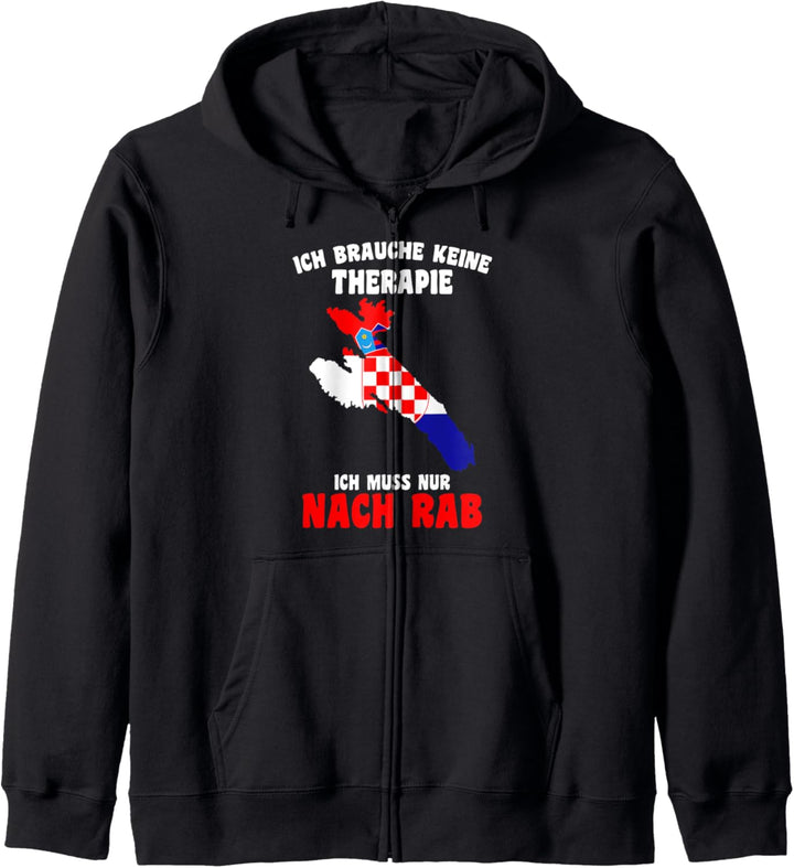 Kroatien Brauche keine Therapie Ich muss nur nach Rab Kapuzenjacke