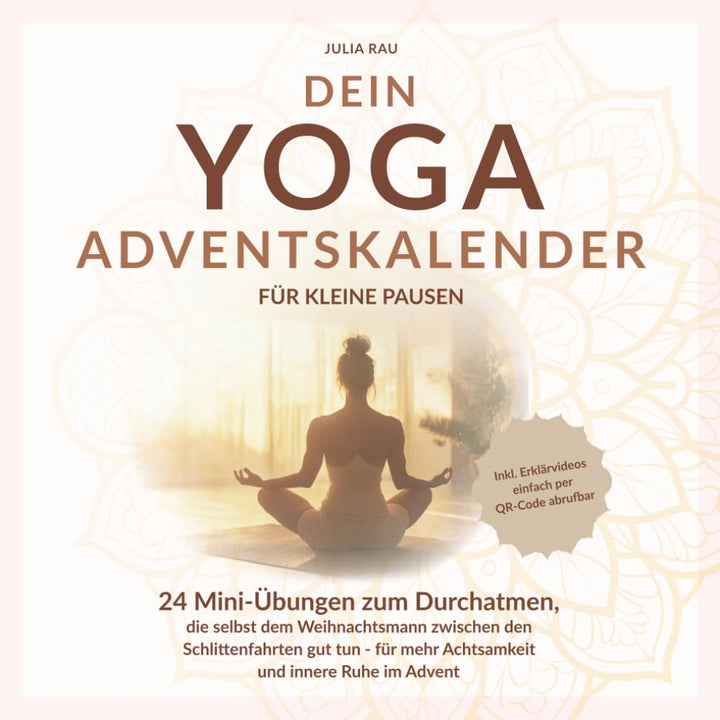 Dein Yoga-Adventskalender für kleine Pausen: 24 Mini-Übungen zum Durchatmen, die selbst dem Weihnach