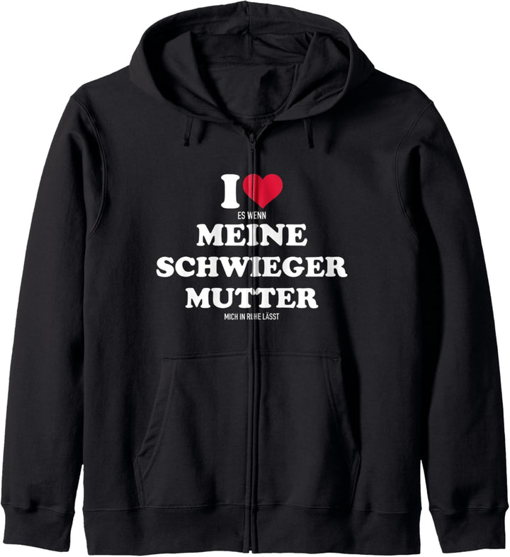 Ich liebe es wenn meine Schwiegermutter mich in Ruhe lässt Kapuzenjacke