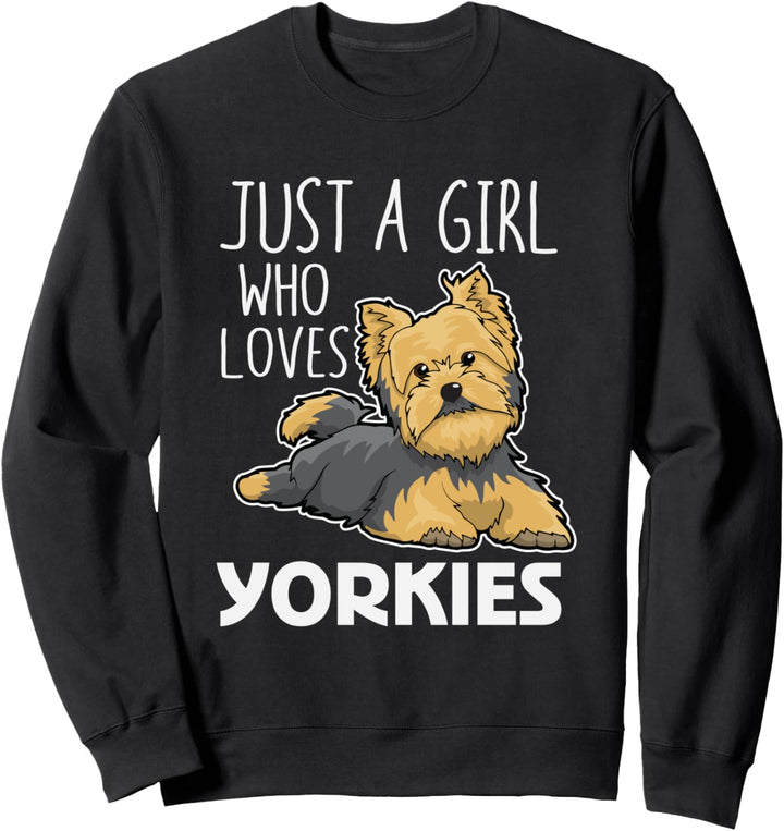 Just A Girl Who Loves Yorkies Lustiges Geschenk für Yorkshire Terrier Sweatshirt