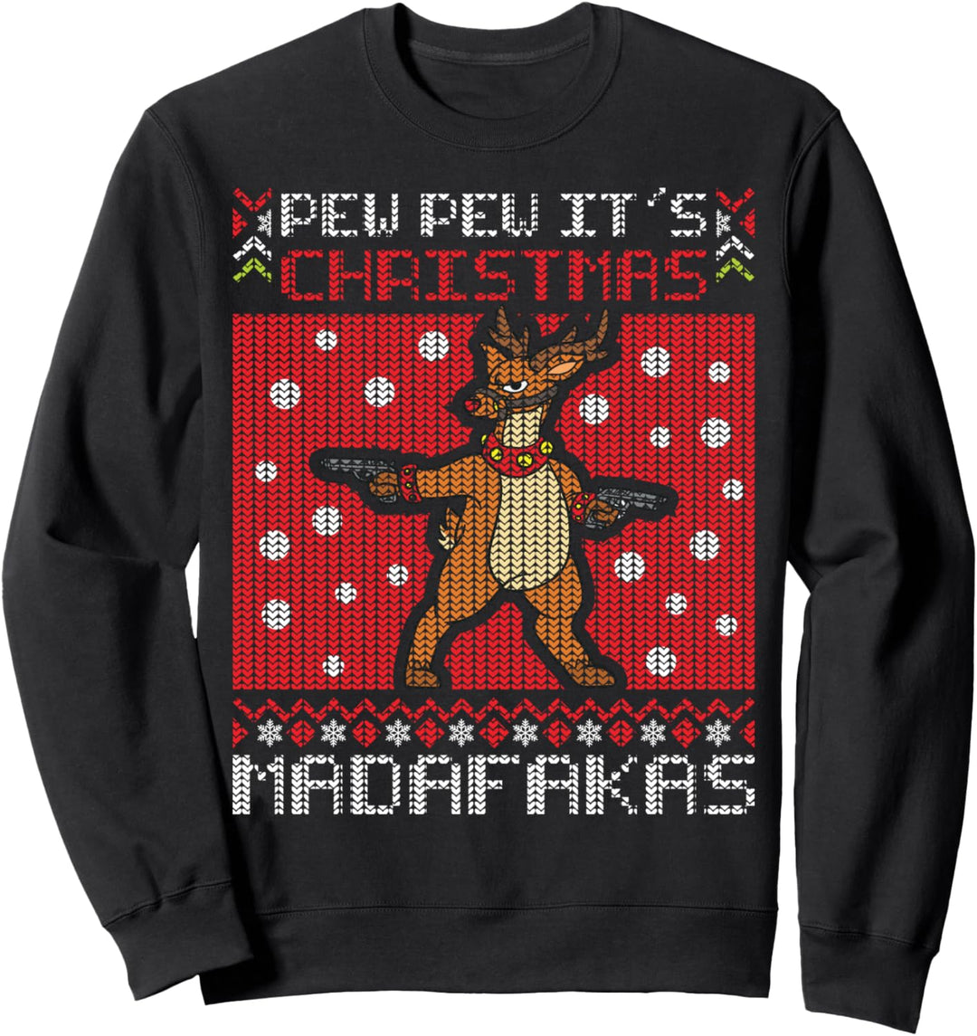 Pew Pew Pew It's Christmas Madafakas Rudolph Shoot Guns Rentier Sweatshirt