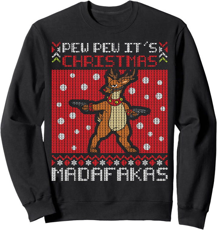 Pew Pew Pew It's Christmas Madafakas Rudolph Shoot Guns Rentier Sweatshirt