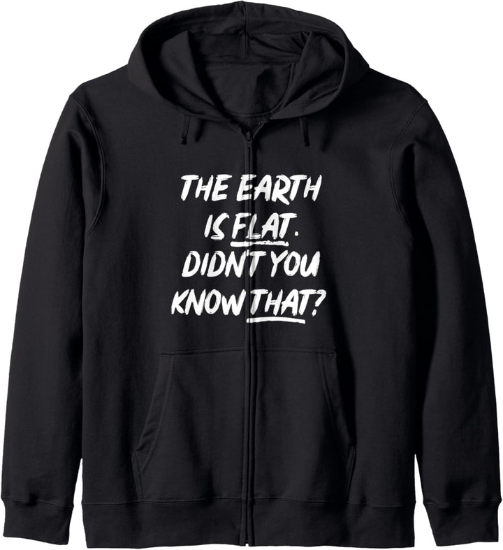 THE EARTH IS FLAT DIDN'T YOU KNOW THAT? Kapuzenjacke