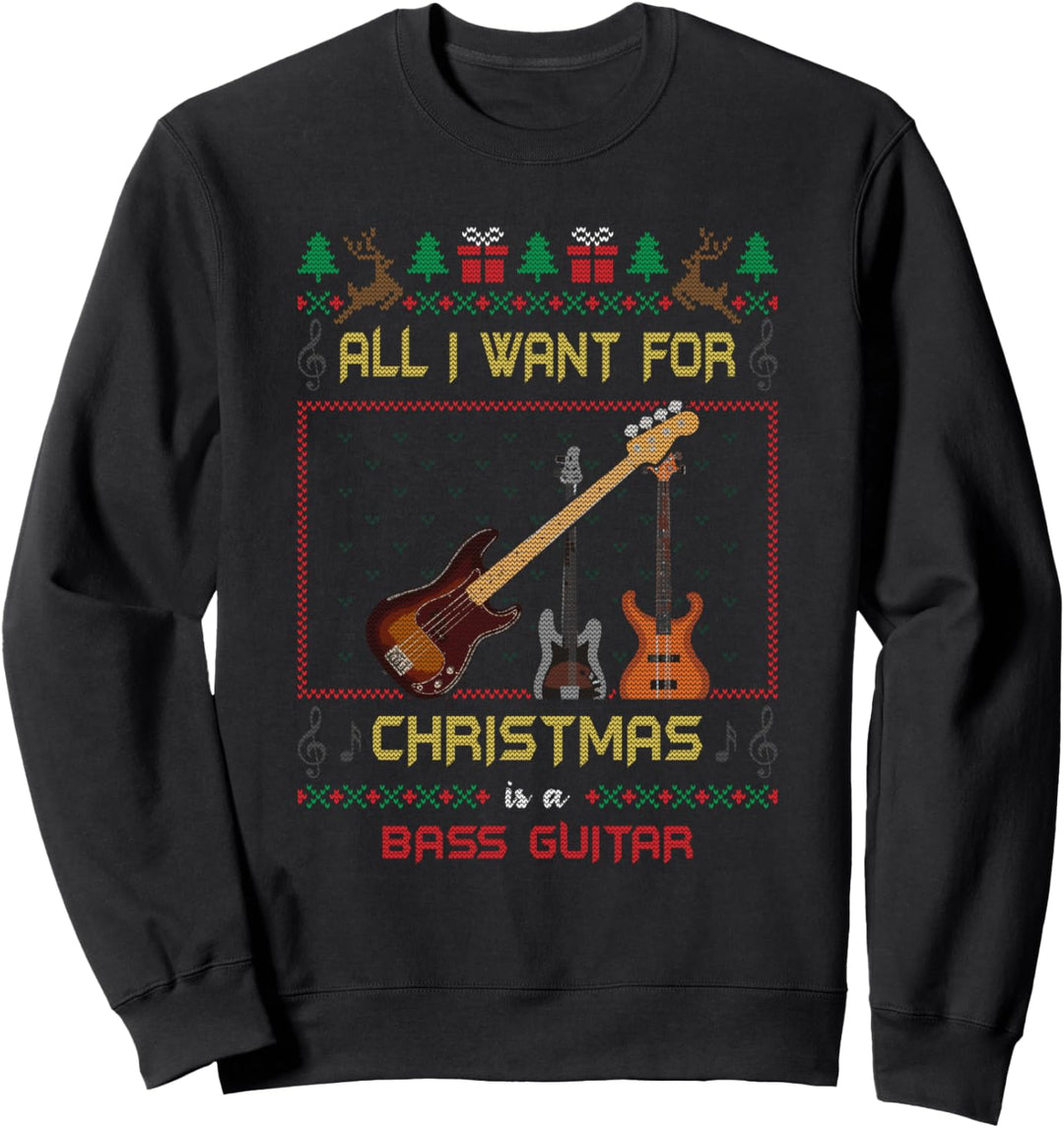 All I Want For Christmas Is A Bass Gitarre Ugly Sweater Sweatshirt