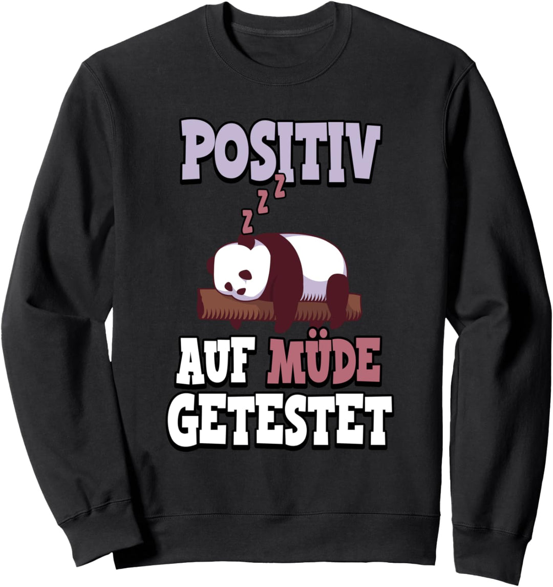 Positiv auf Müde getestet Panda Bär Lustig Spruch Sweatshirt
