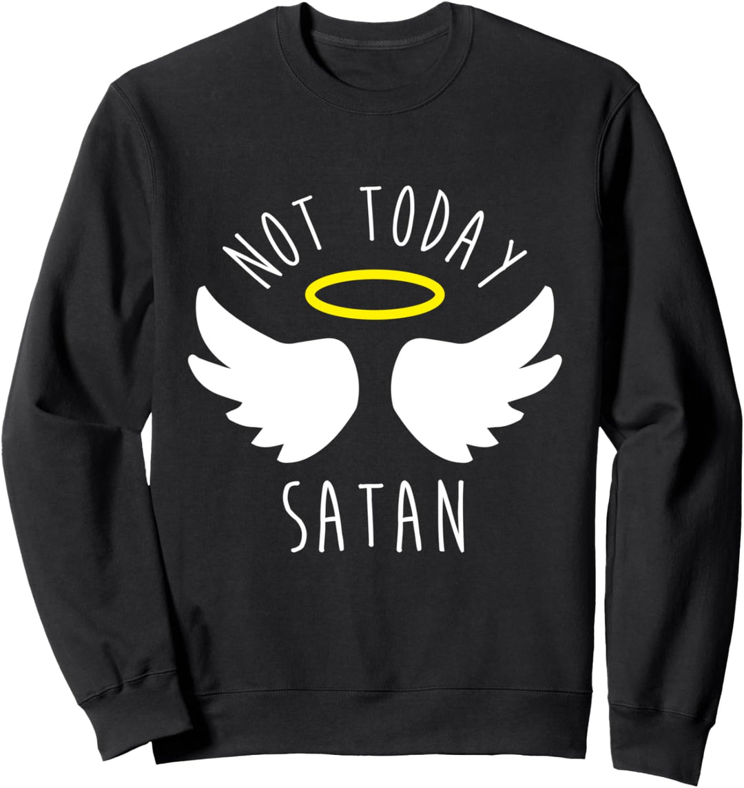 Not Today Satan Gift Jesus Gifts Inspirational Quote Sweatshirt