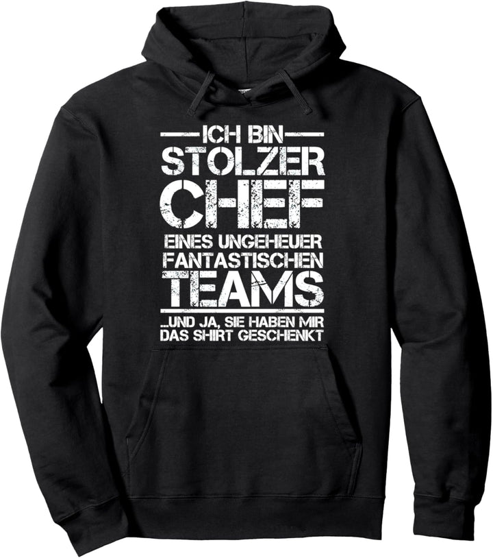 Ich bin stolzer Chef eines fantastischen Teams Pullover Hoodie