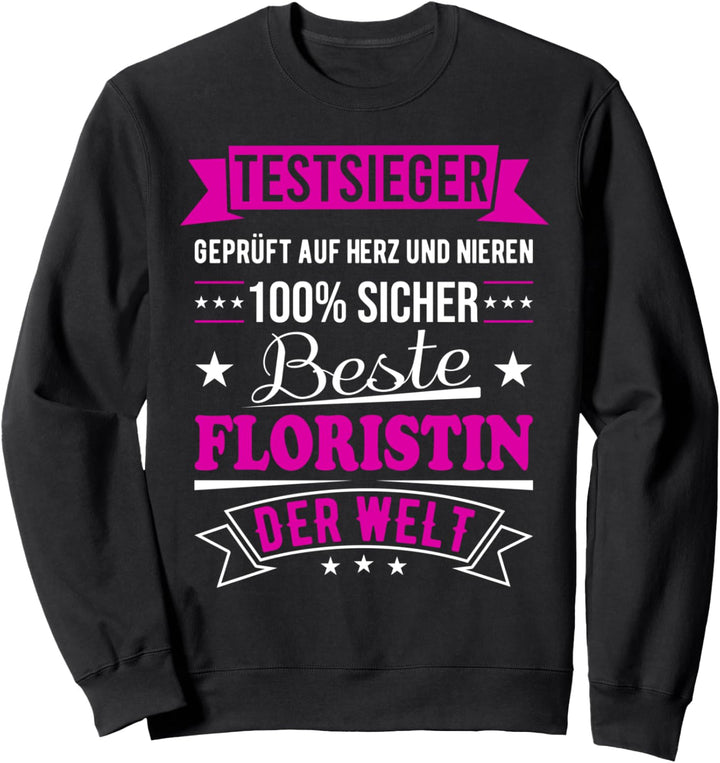 Beste Floristin Der Welt 100% Sicher Testsieger Sweatshirt
