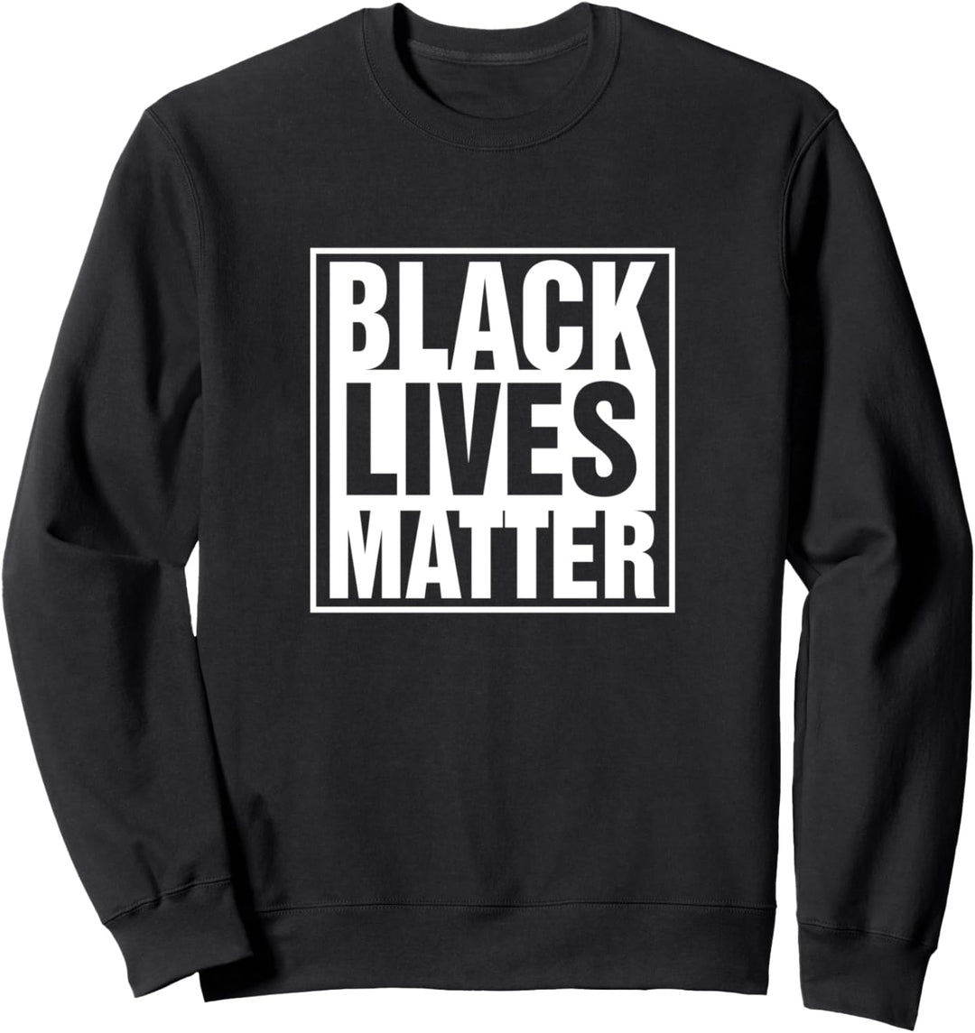 Black Lives Matter BLM Support Sweatshirt