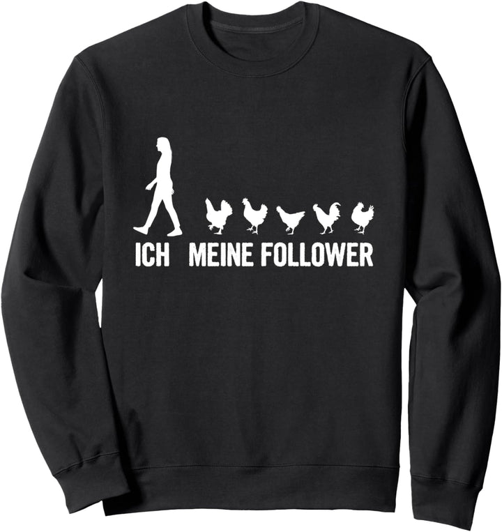 Ich Meine Follower Huhn Bauer Landwirt Hühner Bauernhof Sweatshirt