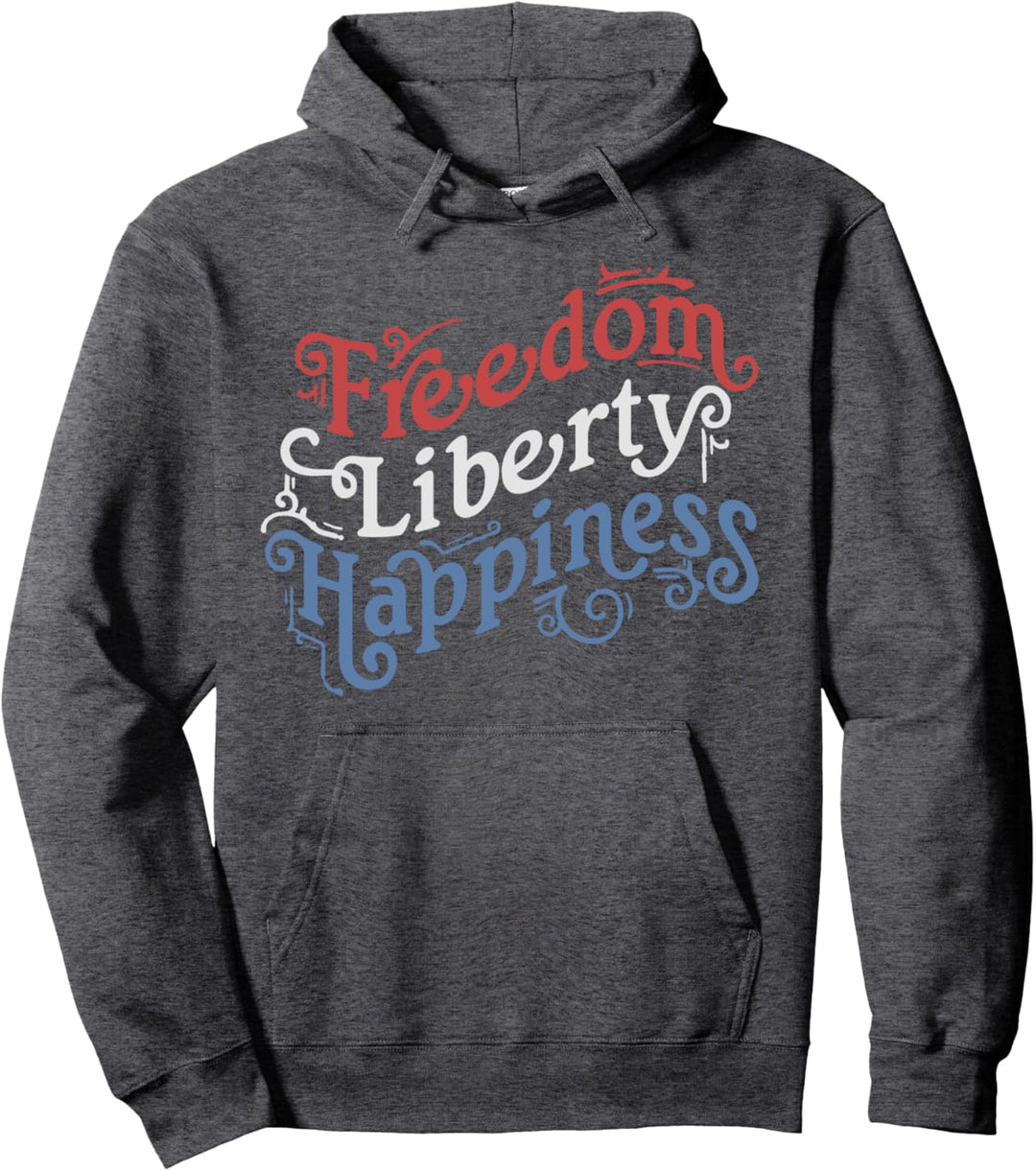 Freedom Liberty Happiness Red White And Blue Pullover Hoodie