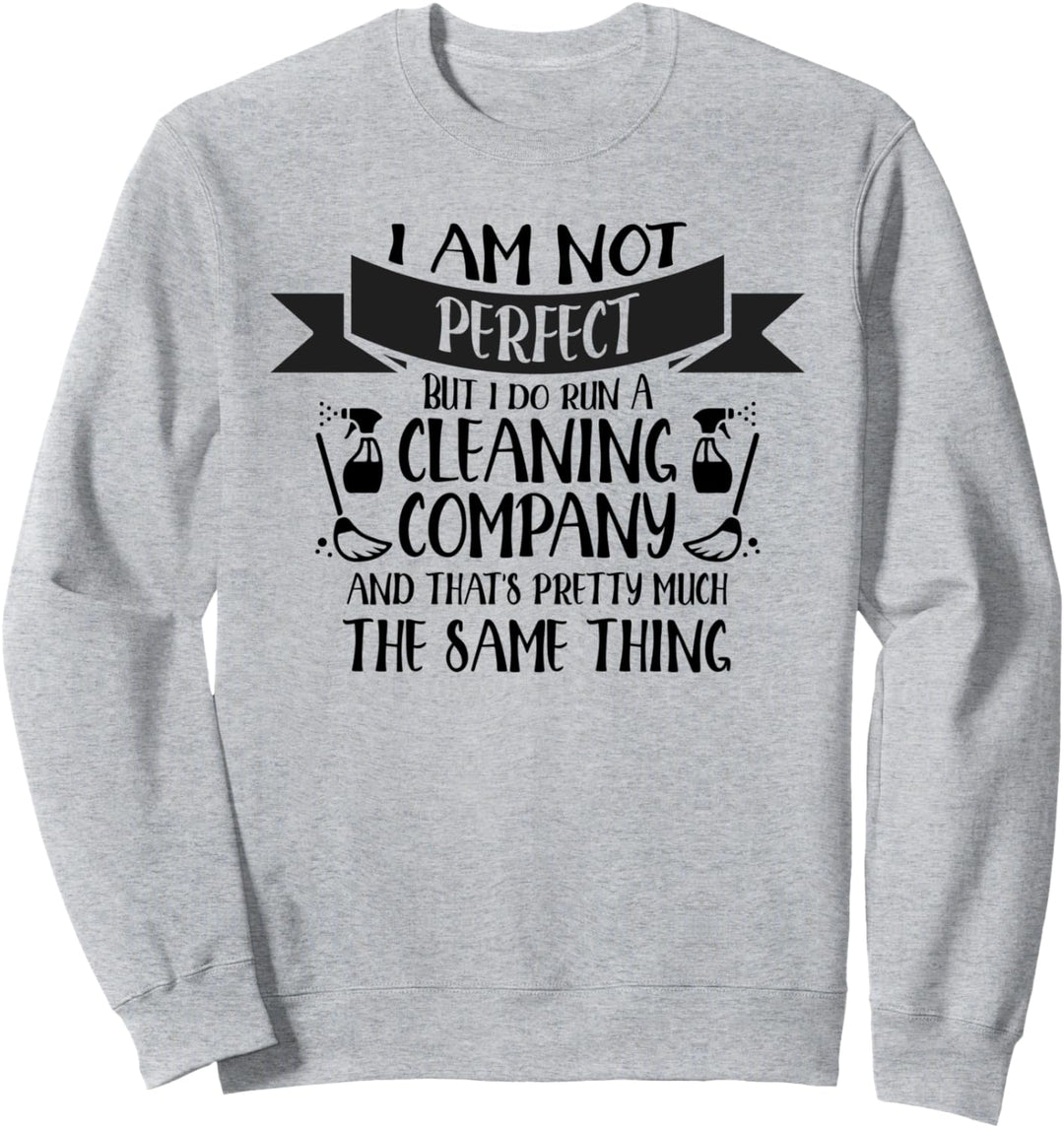 House Cleaning Housekeeping Maid Services Novelty Humor Sweatshirt