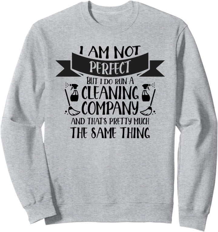 House Cleaning Housekeeping Maid Services Novelty Humor Sweatshirt