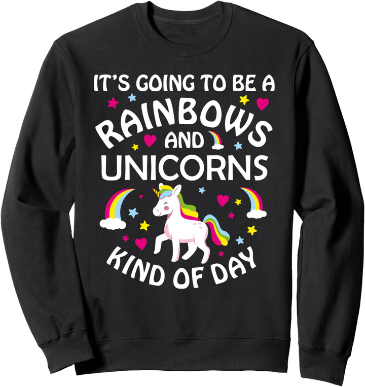 Unicorn Gift Idea It's Going to be a Rainbows and Unicorns Sweatshirt