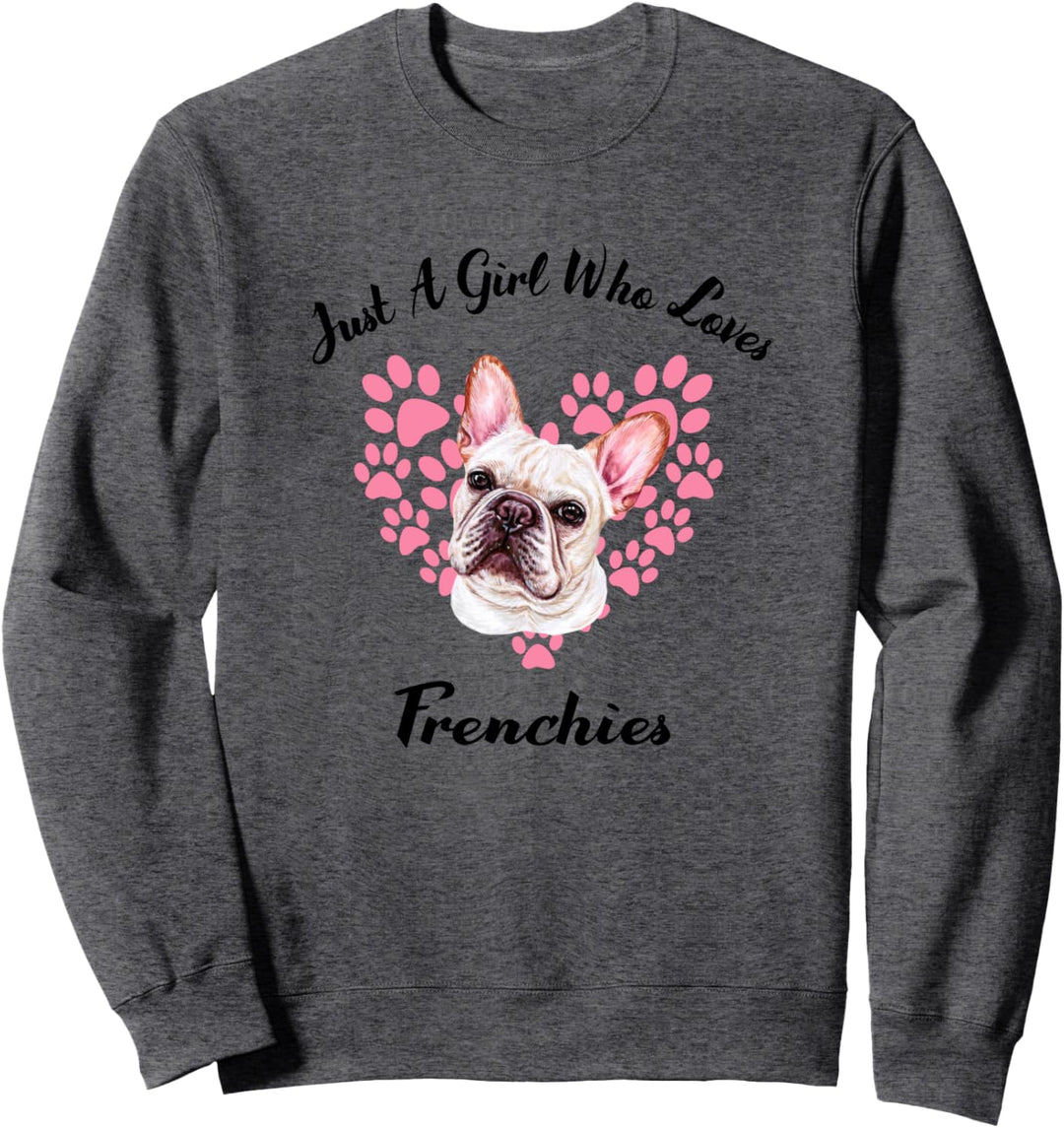Just A Girl Who Loves Frenchies Hunde Süsser Welpe Sweatshirt
