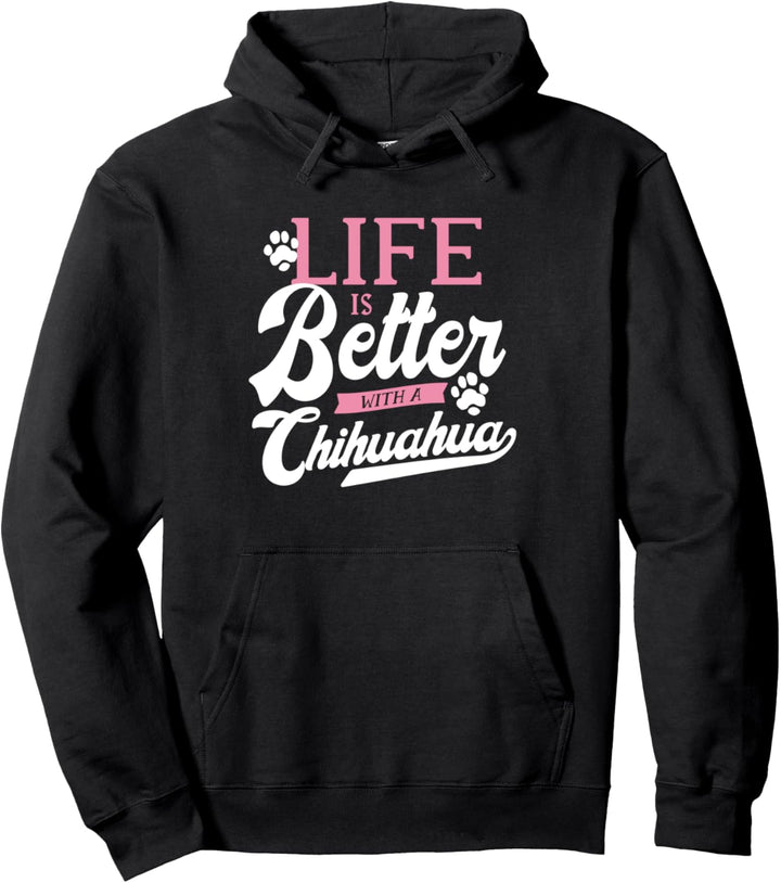 Life is better with a Chihuahua Mama Chihuahuawelpen Pullover Hoodie