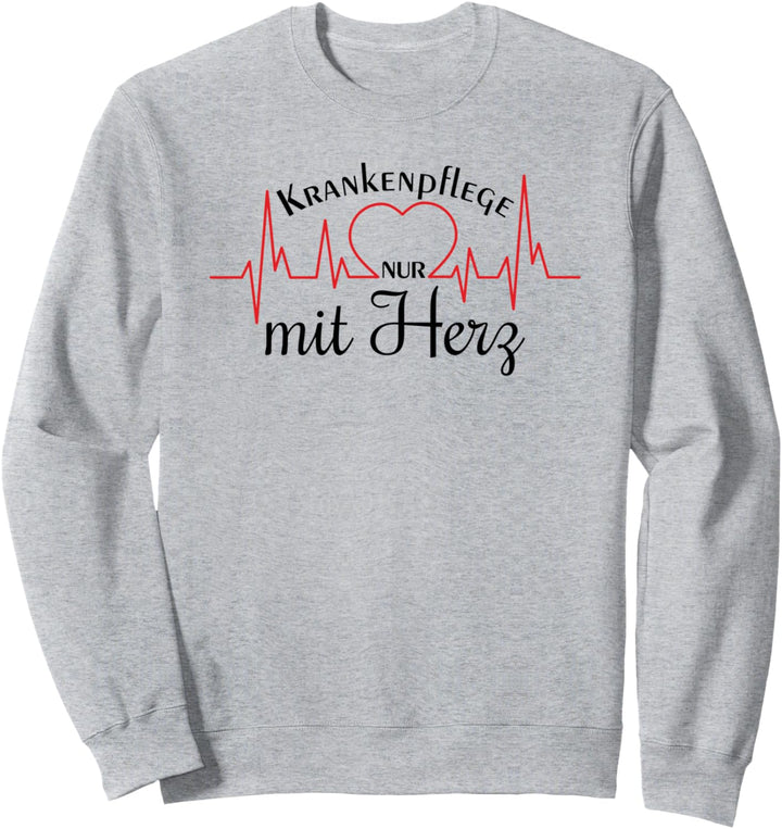 Herzkurve - Krankenpflege nur mit Herz 1 - Fan Fun Sweatshirt