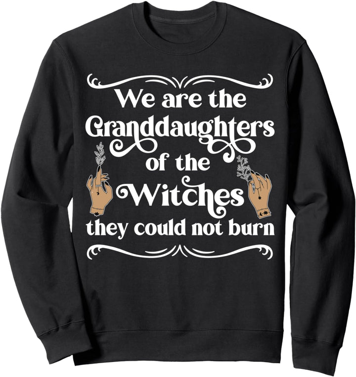 Moderne Hexe Spruch We Are The Granddaughters Mystisch Sweatshirt