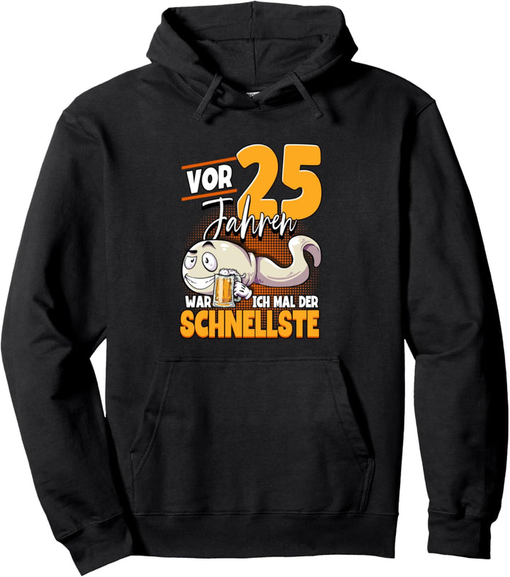 25. Geburtstag Vor 25 Jahren war ich mal der schnellste Pullover Hoodie