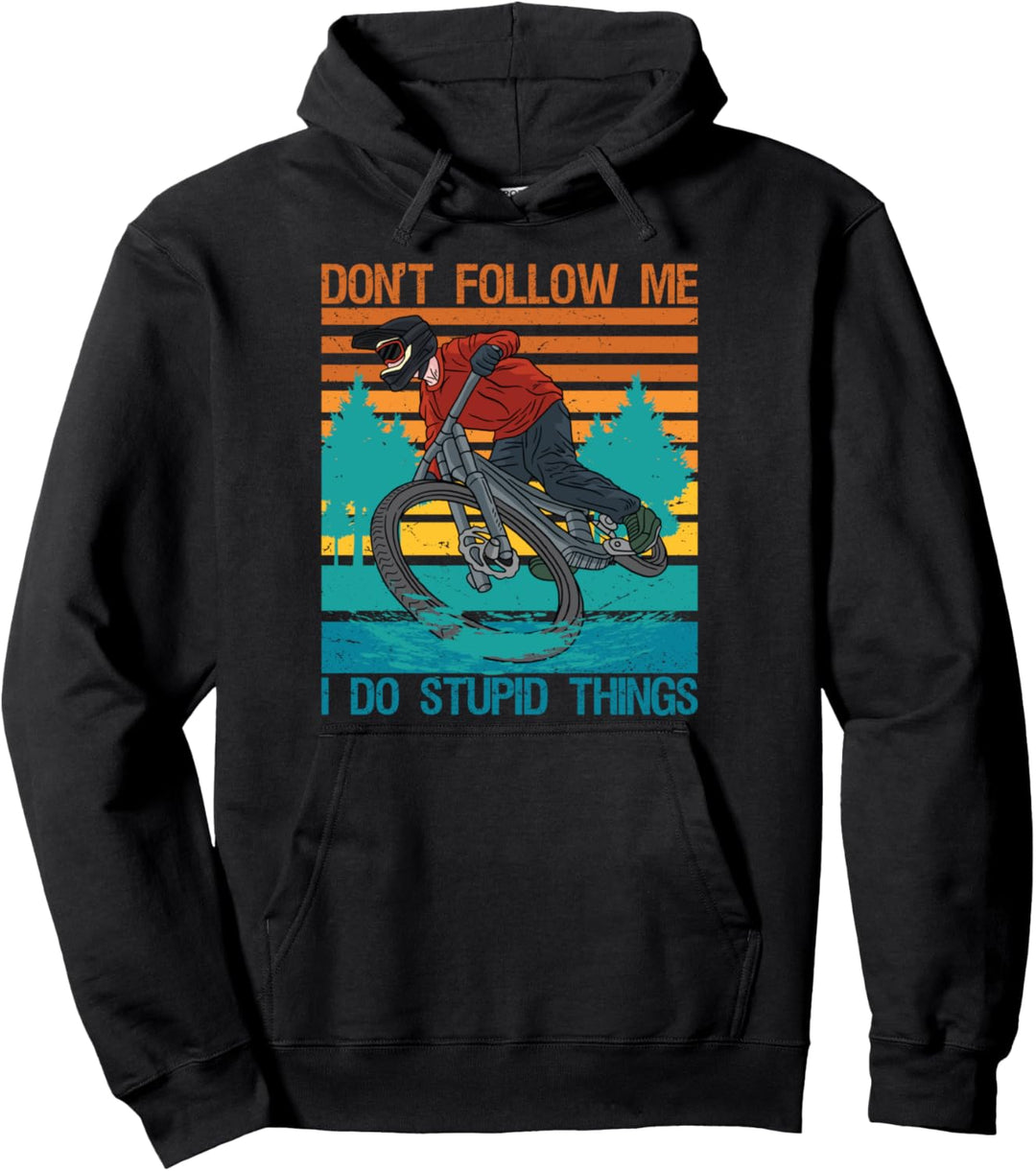 Don't Follow Me I Do Stupid Things Mountainbike Radfahrer Pullover Hoodie