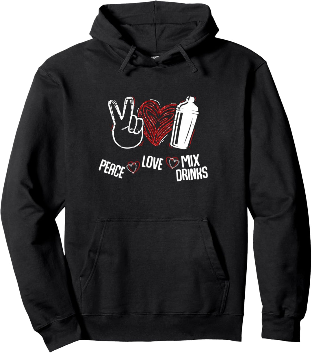 Peace Love Mix Drinks Shaker Bartender Novelty Pullover Hoodie
