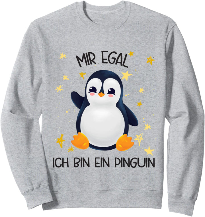 Mir Egal Ich Bin Ein Pinguin Sweatshirt
