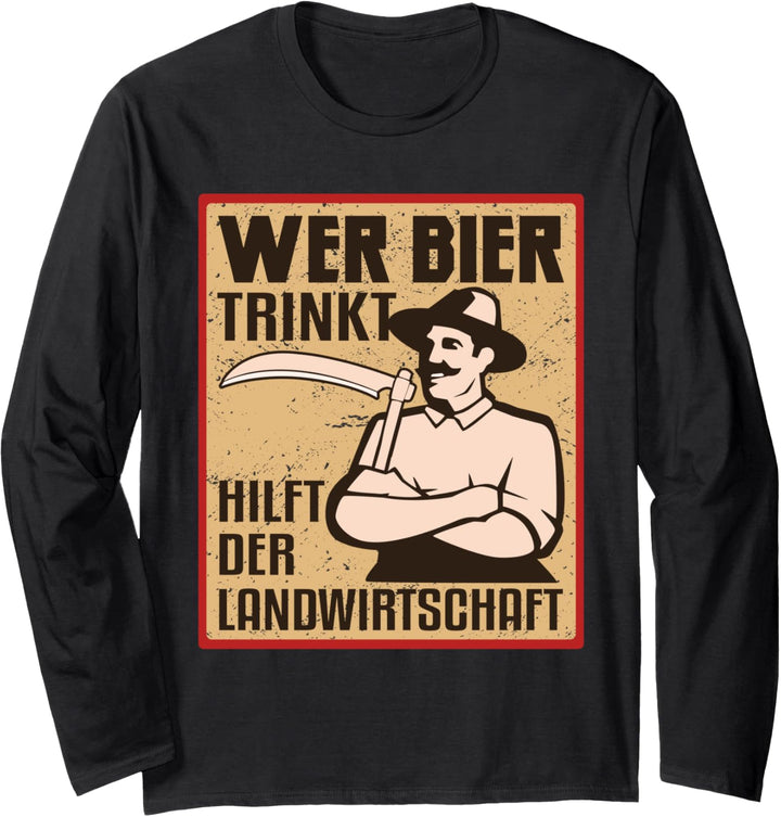 Wer Bier trinkt hilft der Landwirtschaft Langarmshirt