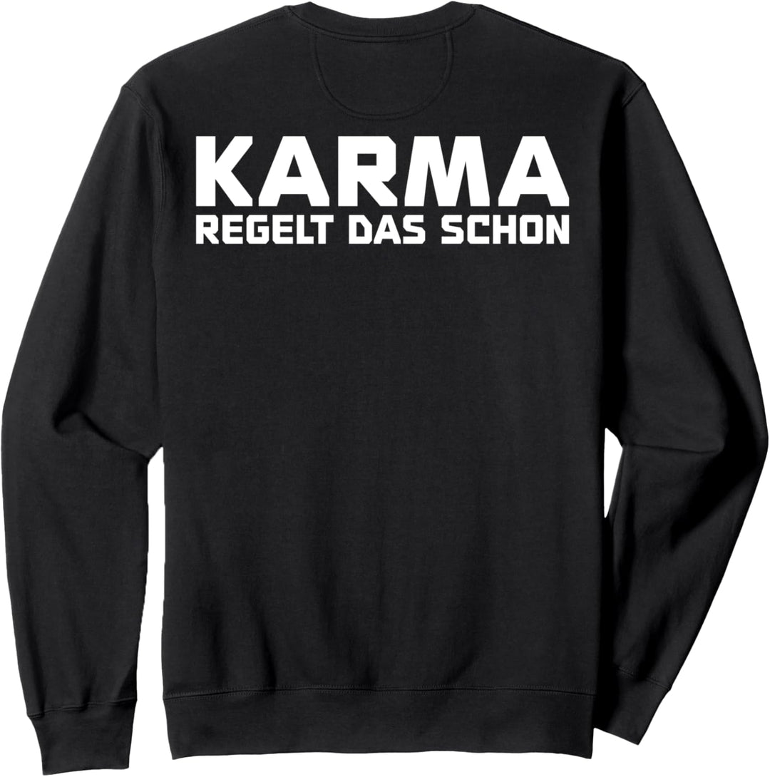 Backprint Karma regelt das schon Schicksal Karma vergisst Sweatshirt