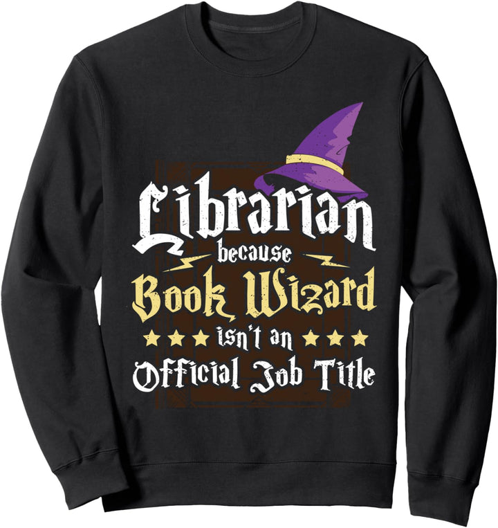 Buch: Librarian Because Book Wizard Isn't A... Lesen Sprüche Sweatshirt