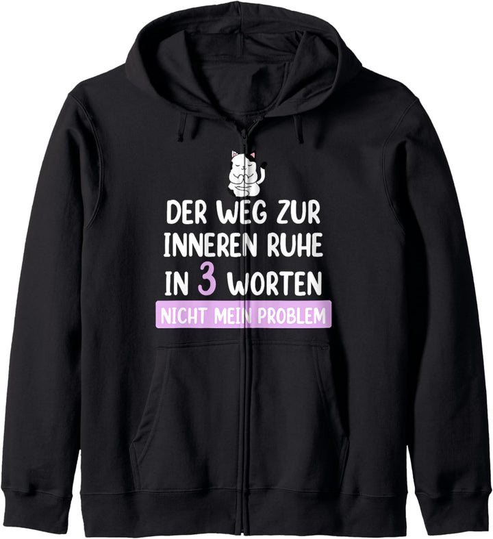 der weg zur inneren ruhe in 3 worten nicht mein problem Kapuzenjacke
