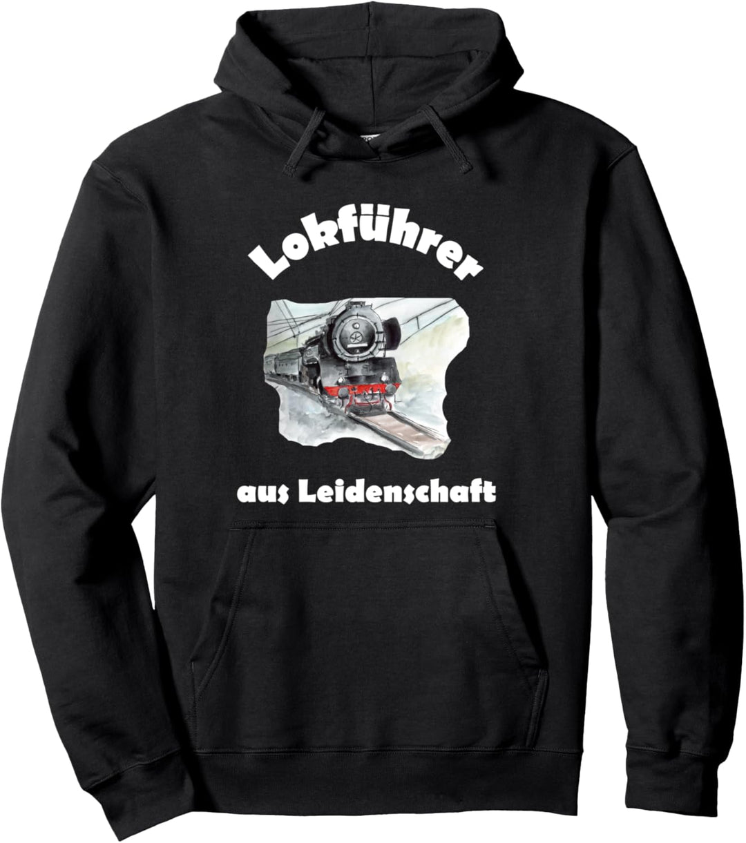 Lokführer aus Leidenschaft- Lokomotivführer Pullover Hoodie