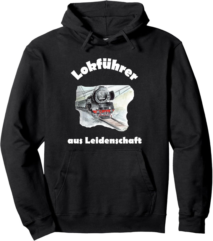 Lokführer aus Leidenschaft- Lokomotivführer Pullover Hoodie