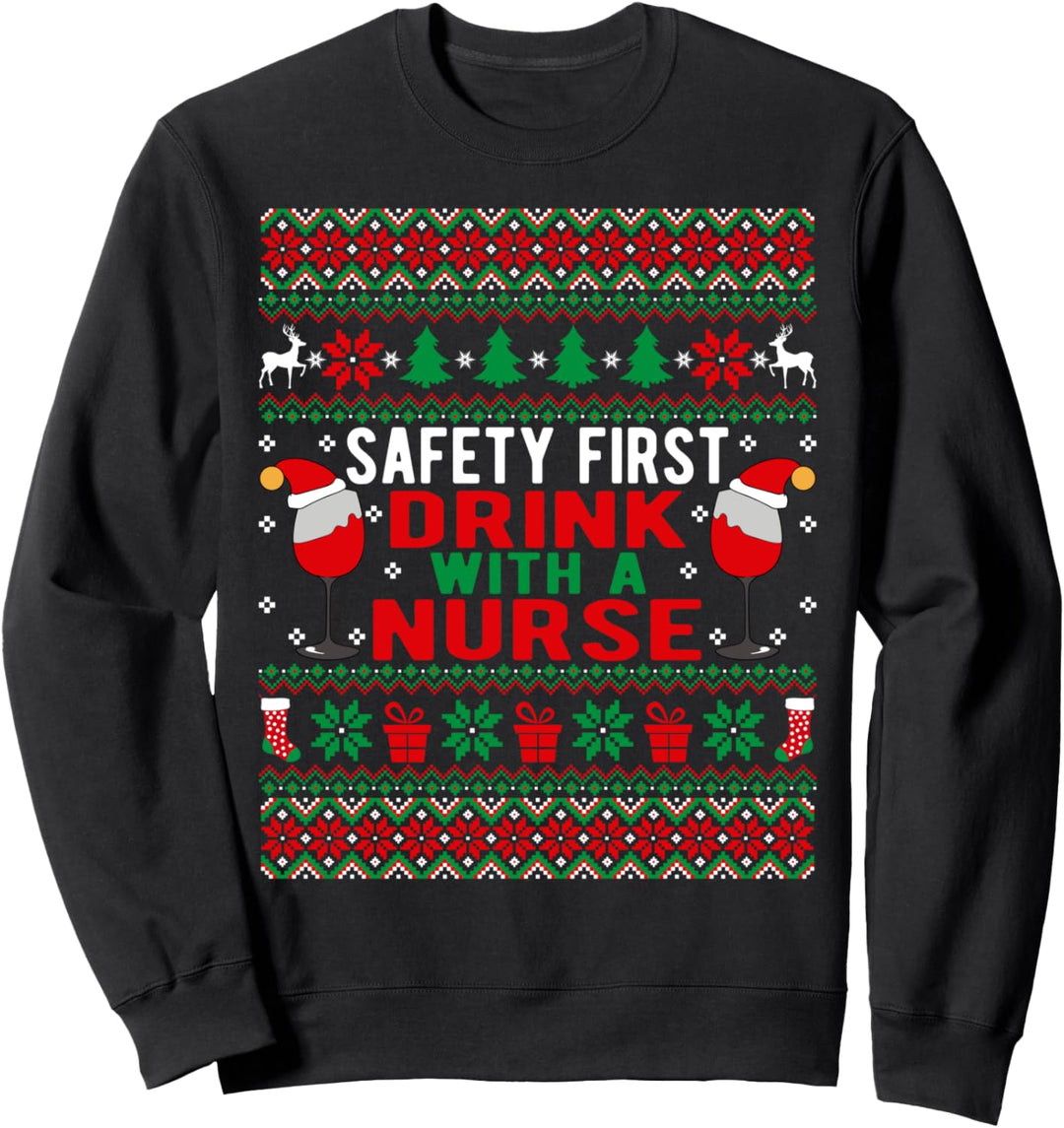 Safety First Drink With A Nurse — Weihnachtsstil Sweatshirt