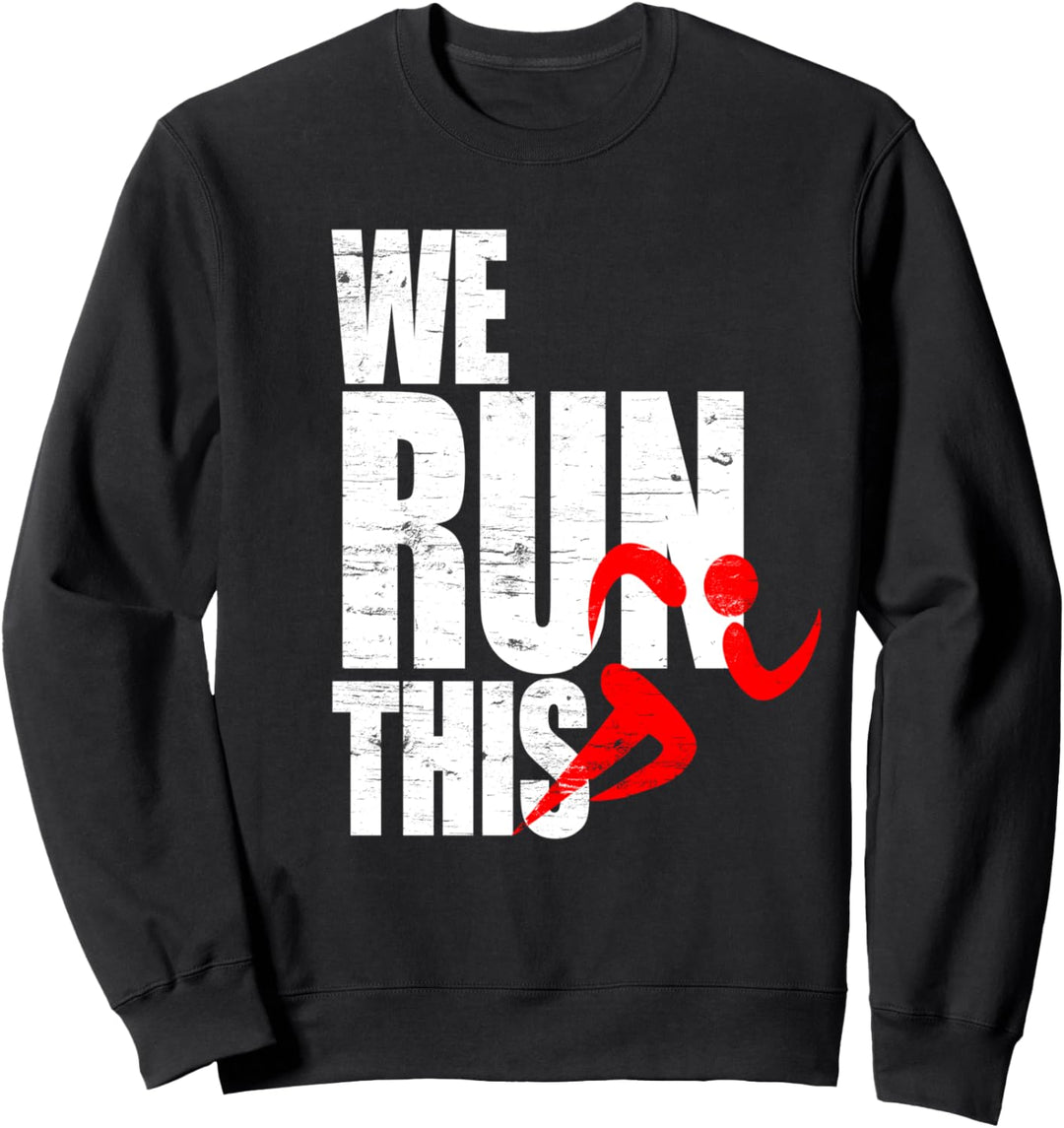 We Run This Marathon Joggen Laufen Fitness Sprinten Lauf Sweatshirt