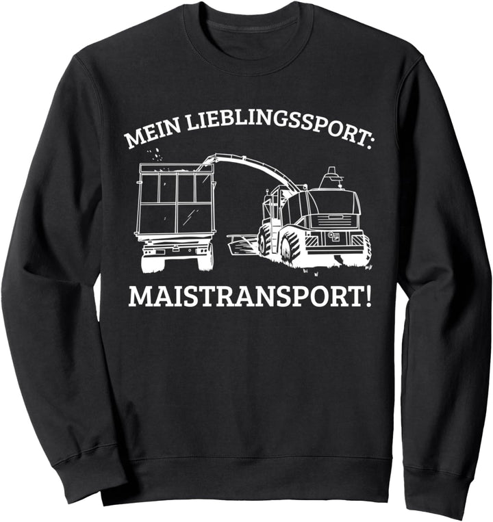 Lieblingssport Maistransport | Maissaison Häcksler Traktor Sweatshirt