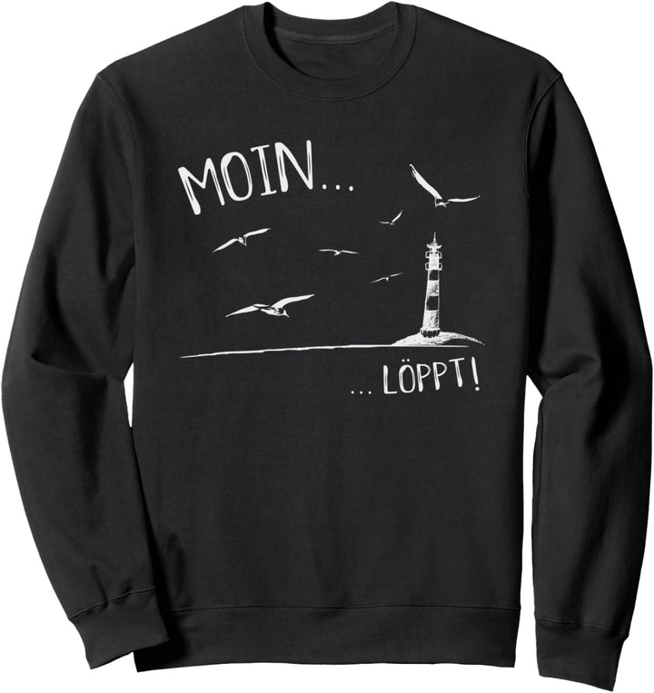 Leuchtturm & Möwen Nordsee Ostsee Moin Löppt Sweatshirt