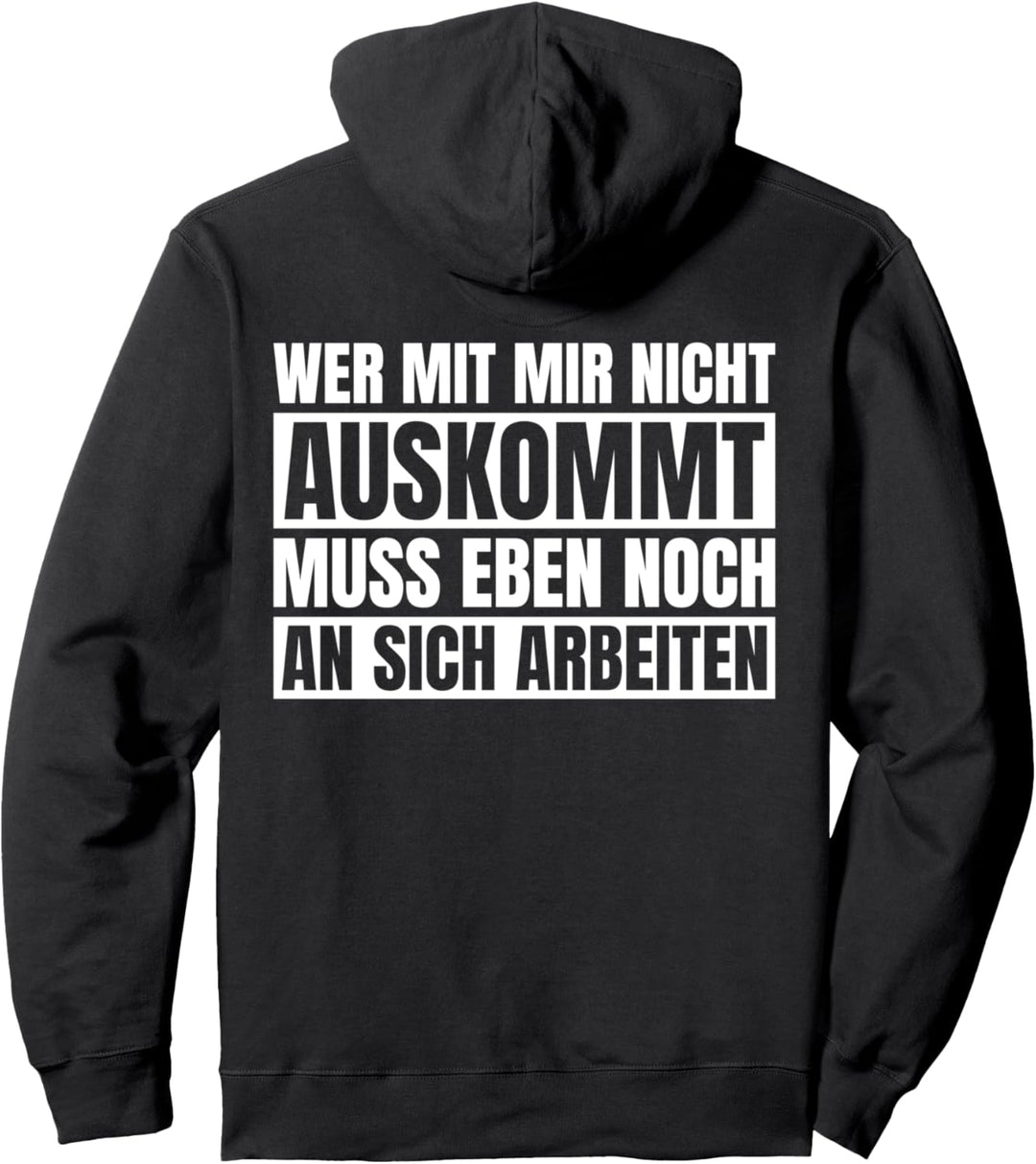 Backprint Wer mit Mir Nicht auskommt muss an sich arbeiten Pullover Hoodie