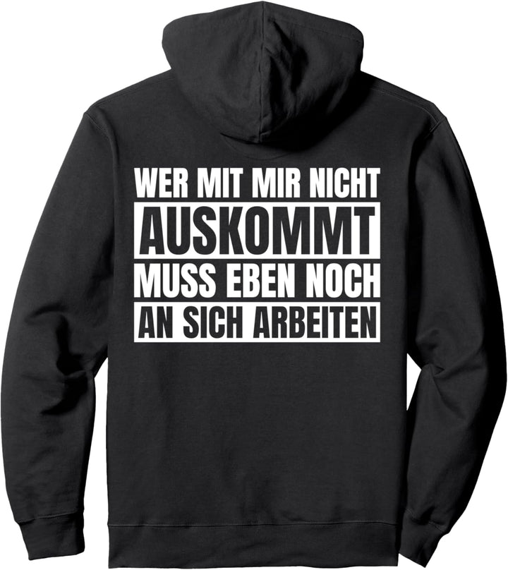 Backprint Wer mit Mir Nicht auskommt muss an sich arbeiten Pullover Hoodie