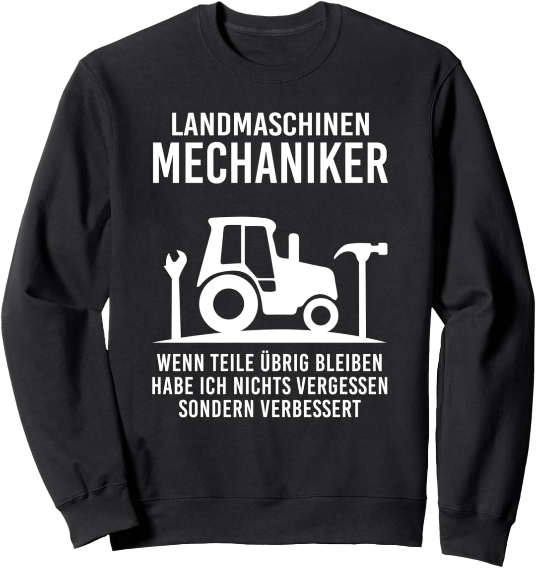 Landmaschinen Mechaniker Wenn Teile Bleiben Nichts Vergessen Sweatshirt