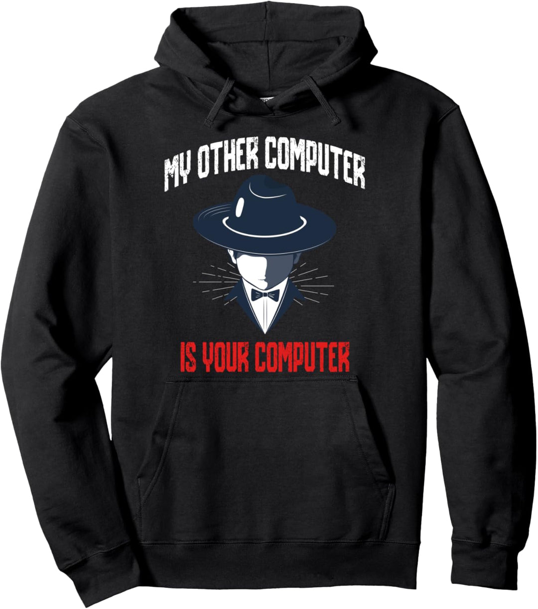 My Other Computer Is Your Computer Funny Hacker Pentester Pullover Hoodie