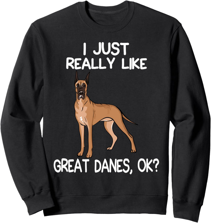 Ich mag Deutsche Doggen einfach wirklich Humorvolles Zitat Sweatshirt