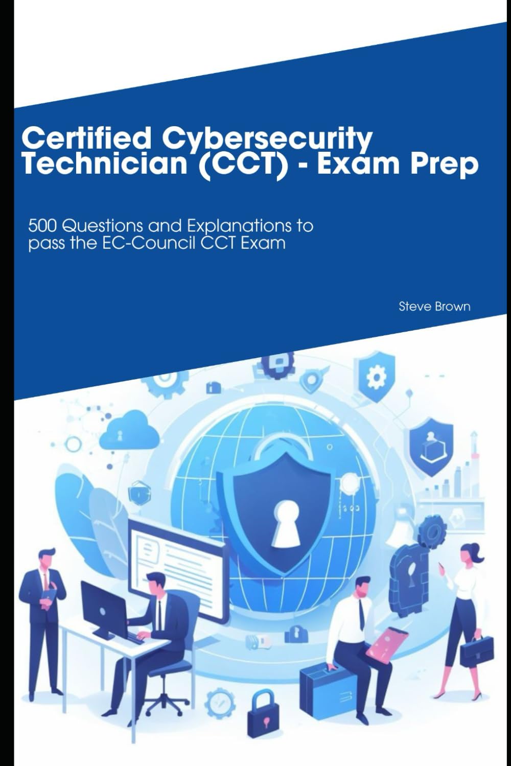Certified Cybersecurity Technician (CCT) - Exam Prep: 500 Questions and Explanations, Taschenbuch