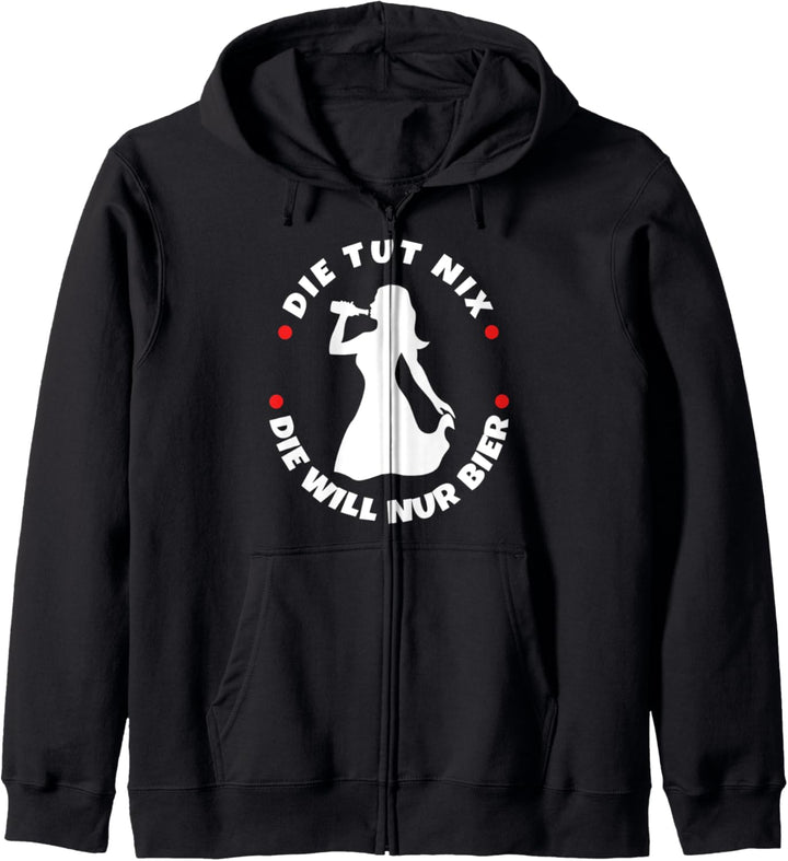 Die tut nix die will nur Bier Kapuzenjacke