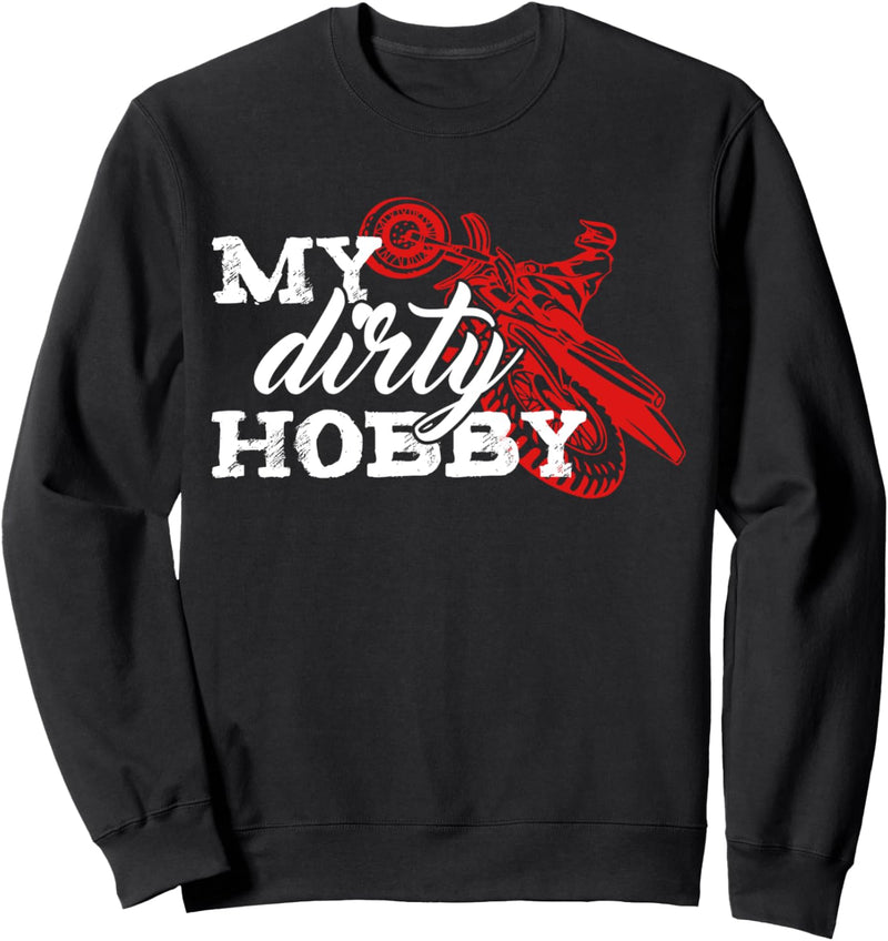 Motocross My Dirty Hobby lustige Sprüche Biker Rider Enduro Sweatshirt