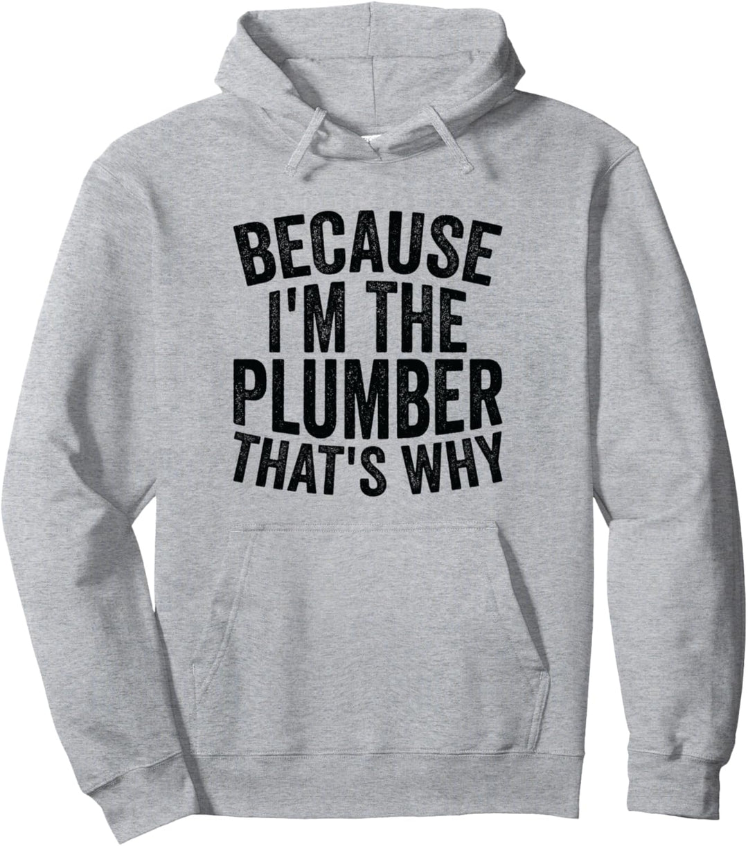 Handwerkerberuf - Weil ich der Klempner bin Pullover Hoodie