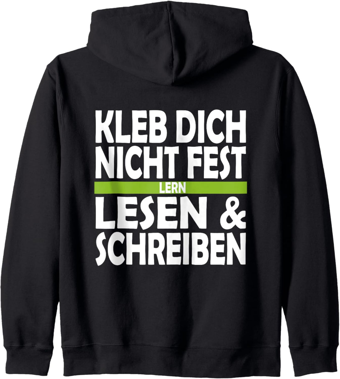 Klimakleber Kleb dich nicht fest lern lesen und schreiben Kapuzenjacke