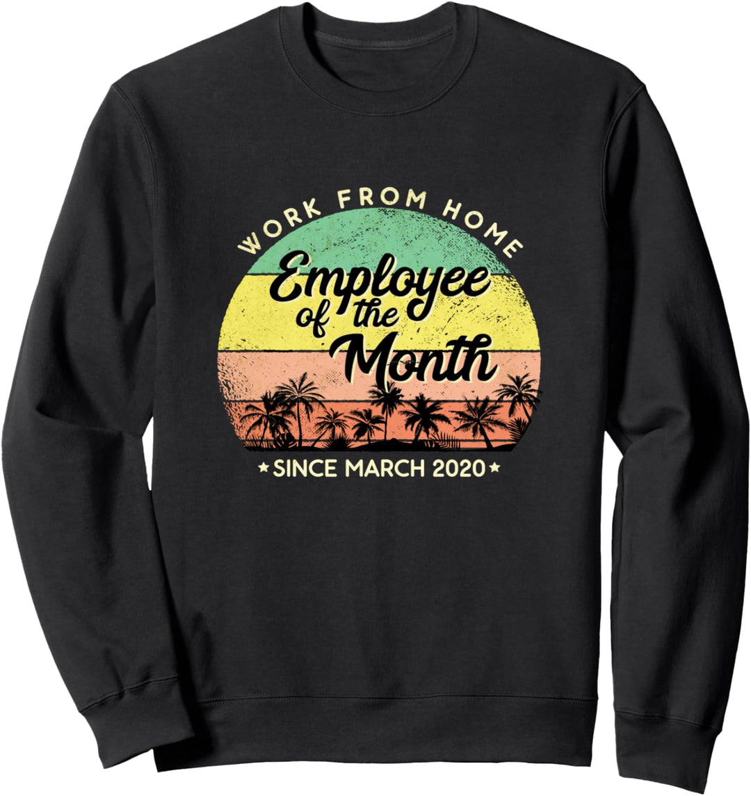 Work From Home Employee Of The Month Home Office Mitarbeiter Sweatshirt